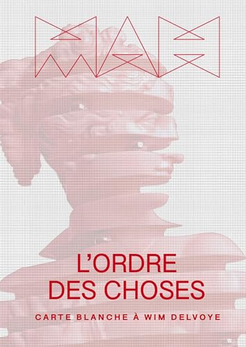 The Order of Things (French edition) : Carte Blanche a Wim Delvoye