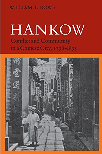 Hankow: Conflict and Community in a Chinese City