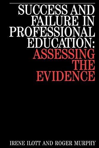 Success and Failure in Professional Education: Assessing the Evidence