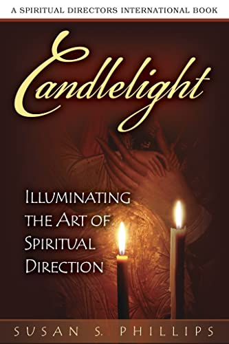 Candlelight: Illuminating the Art of Spiritual Direction (Spiritual Directors International) (Spiritual Directors International Books)