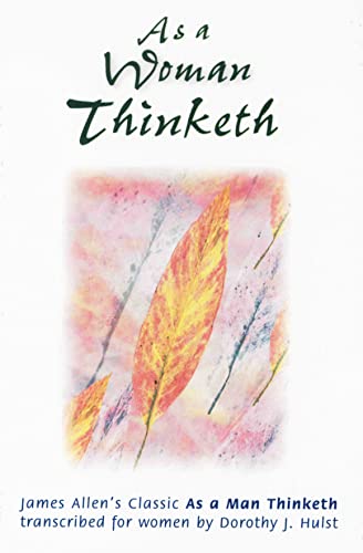 As a Woman Thinketh : Transcribed from the James Allen's Classic