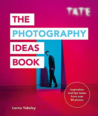 Tate: The Photography Ideas Book: (The Art Ideas Books)