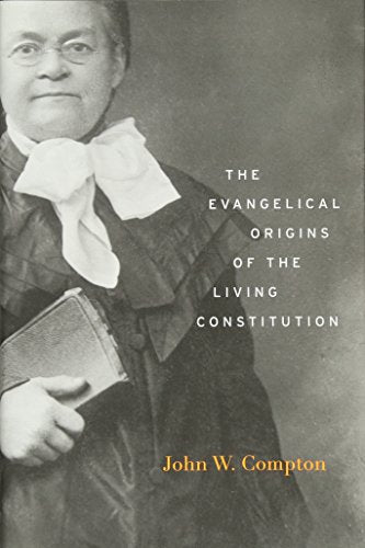 The Evangelical Origins of the Living Constitution