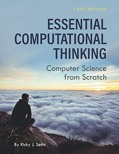 Essential Computational Thinking : Computer Science from Scratch