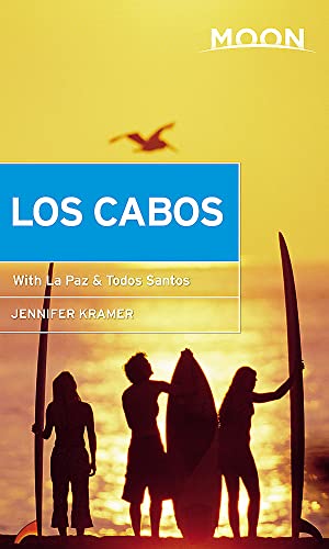 Moon Los Cabos (Eleventh Edition) : Including La Paz & Todos Santos
