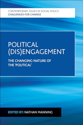 Political (Dis)Engagement : The Changing Nature of the 'Political'