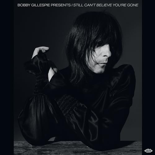 Various Artists - Bobby Gillespie Presents I Still Cant Believe Youre Gone [VINYL]