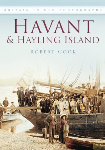 Havant and Hayling Island : Britain in Old Photographs