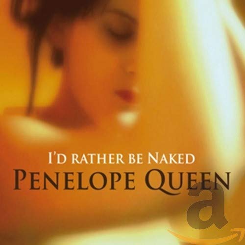 Penelope Queen - Id Rather Be Naked [CD]