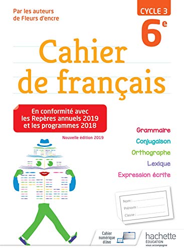 Cahier de français cycle 3 / 6e - éd. 2019 (Cahiers de franç