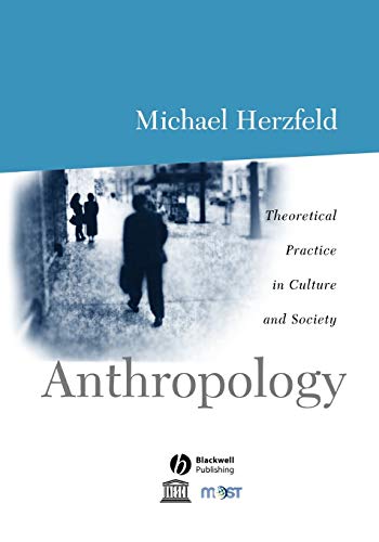Anthropology: Theoretical Practice in Culture and Society