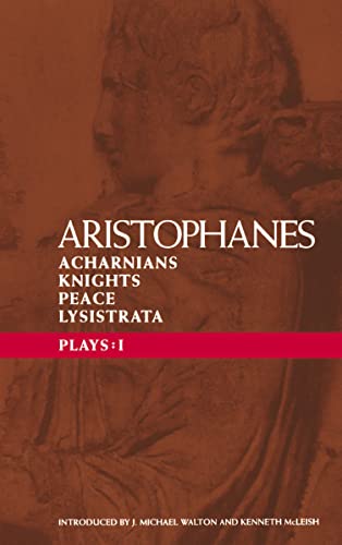 Aristophanes Plays: 1 : Acharnians; Knights; Peace; Lysistrata