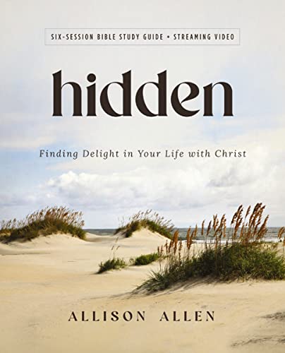 Hidden Bible Study Guide plus Streaming Video: Finding Delight in Your Life with Christ