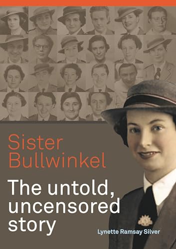 Sister Bullwinkel : The untold uncensored story