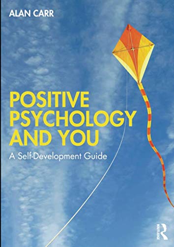 Positive Psychology and You: A Self-Development Guide