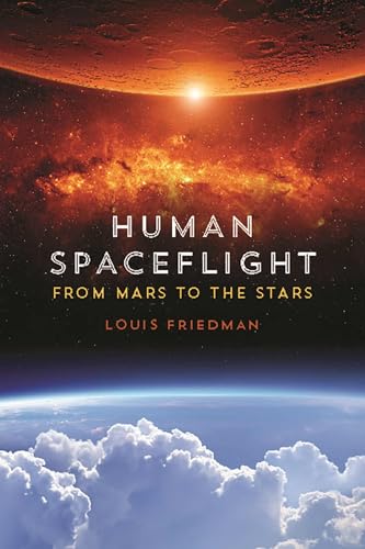Human Spaceflight : From Mars to the Stars