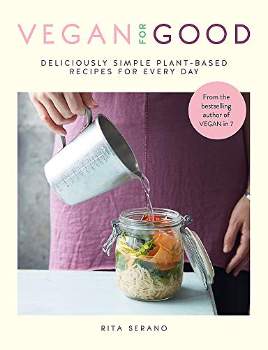 Vegan for Good: deliciously simple plant-based recipes for every day