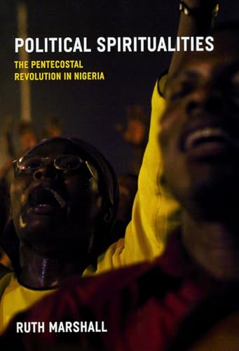 Political Spiritualities: The Pentecostal Revolution in Nigeria