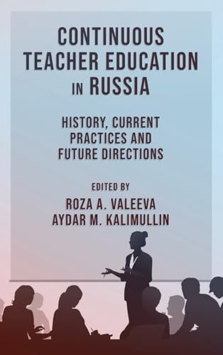 Continuous Teacher Education in Russia : History, Current Practices and Future Directions