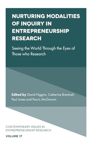 Nurturing Modalities of Inquiry in Entrepreneurship Research : Seeing the World Through the Eyes of Those who Research