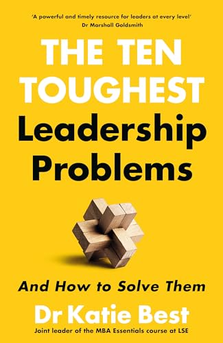 The Ten Toughest Leadership Problems : And How to Solve Them