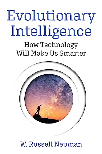 Evolutionary Intelligence: How Technology Will Make Us Smarter