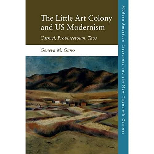 Us Modernism at Continents End : Carmel, Provincetown, Taos