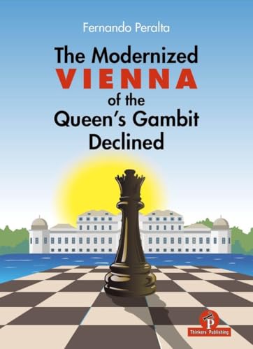 The Modernized Vienna Variation of the Queen's Gambit Declined : A Complete Opening Repertoire for Black Featuring Del Rio's 5...b5!?