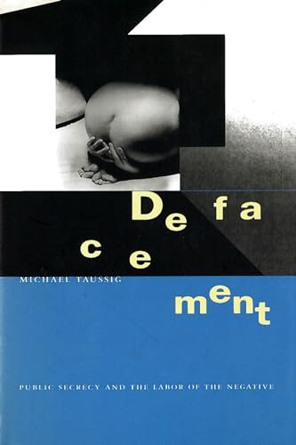 Defacement: Public Secrecy and the Labor of the Negative