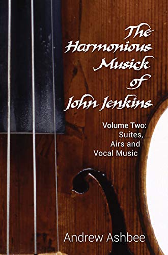 The Harmonious Musick of John Jenkins II - Volume Two: The Fantasia-Suites