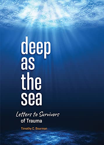 Deep as the Sea : Letters to Survivors of Trauma