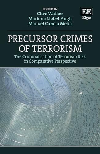 Precursor Crimes of Terrorism: The Criminalisation of Terrorism Risk in Comparative Perspective