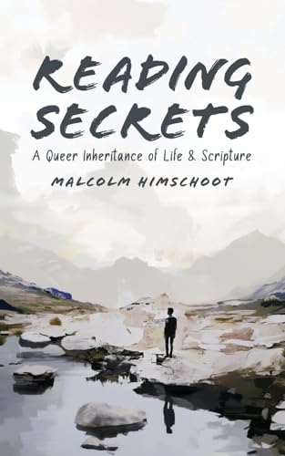 Reading Secrets : A Queer Inheritance of Life and Scripture