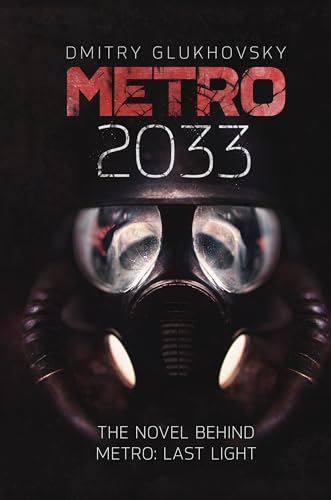 Metro 2033 : The novels that inspired the bestselling games