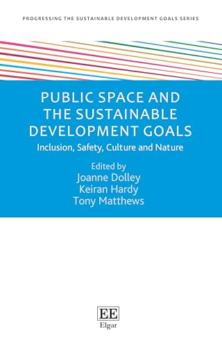 Public Space and the Sustainable Development Goals : Inclusion, Safety, Culture and Nature