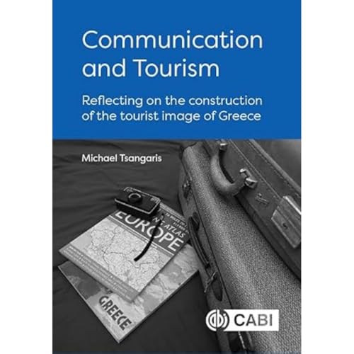 Communication and Tourism : Reflecting on the construction of the tourist image of Greece