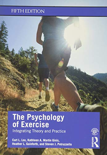 The Psychology of Exercise: Integrating Theory and Practice