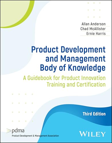 Product Development and Management Body of Knowledge : A Guidebook for Product Innovation Training and Certification