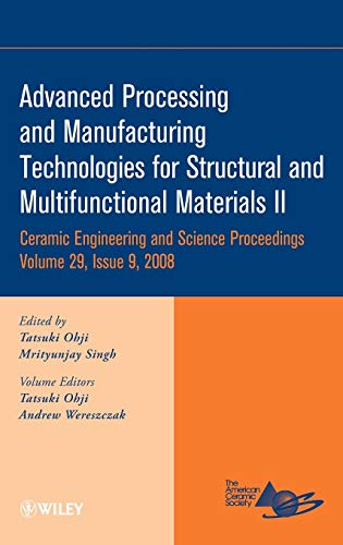 Advanced Processing and Manufacturing Technologies for Structural and Multifunctional Materials II: II