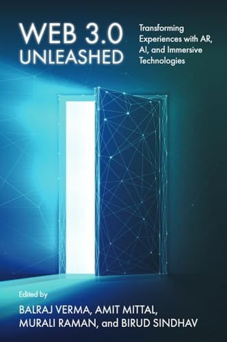 Web 3.0 Unleashed : Transforming Experiences with AR, AI, and Immersive Technologies