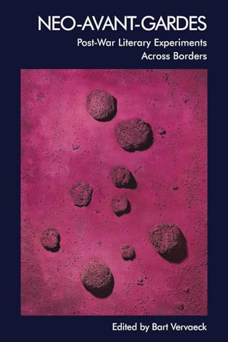 Neo-Avant-Gardes : Post-War Literary Experiments Across Borders