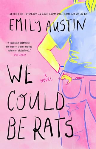 We Could Be Rats : A Novel