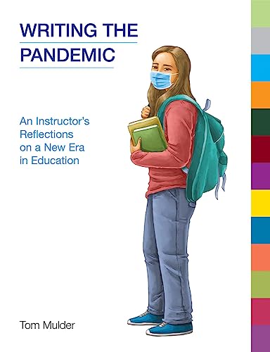 Writing the Pandemic : An Instructor's Reflections on a New Era in Education