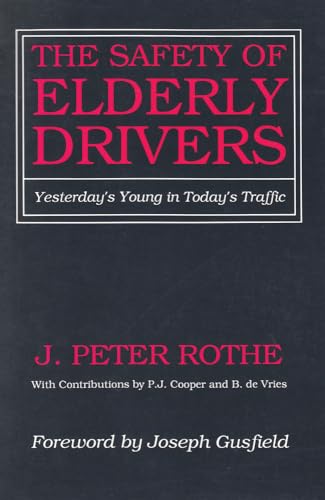 The Safety of Elderly Drivers : Yesterday's Young in Today's Traffic