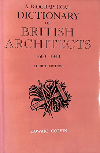 A Biographical Dictionary of British Architects