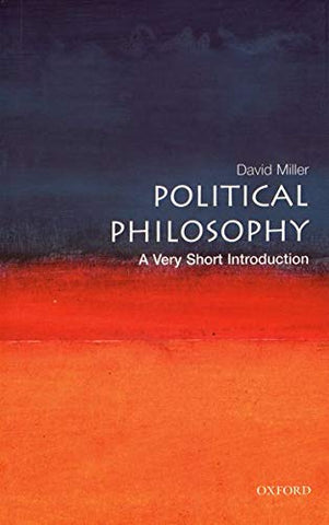 Political Philosophy: A Very Short Introduction: 97 (Very Short Introductions)