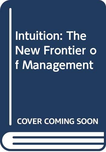 Intuition: The New Frontier of Management