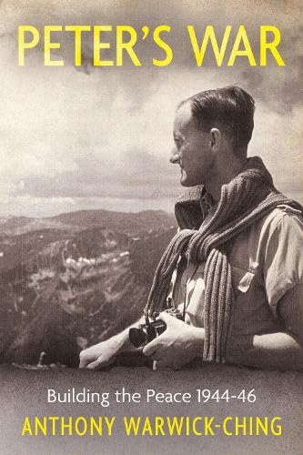 Peter’s War : Building the Peace 1944-46