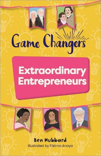 Reading Planet KS2: Game Changers: Extraordinary Entrepreneurs - Venus/Brown (Rising Stars Reading Planet)