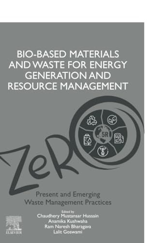 Bio-Based Materials and Waste for Energy Generation and Resource Management: Volume 5 of Advanced Zero Waste Tools: Present and Emerging Waste Management Practices